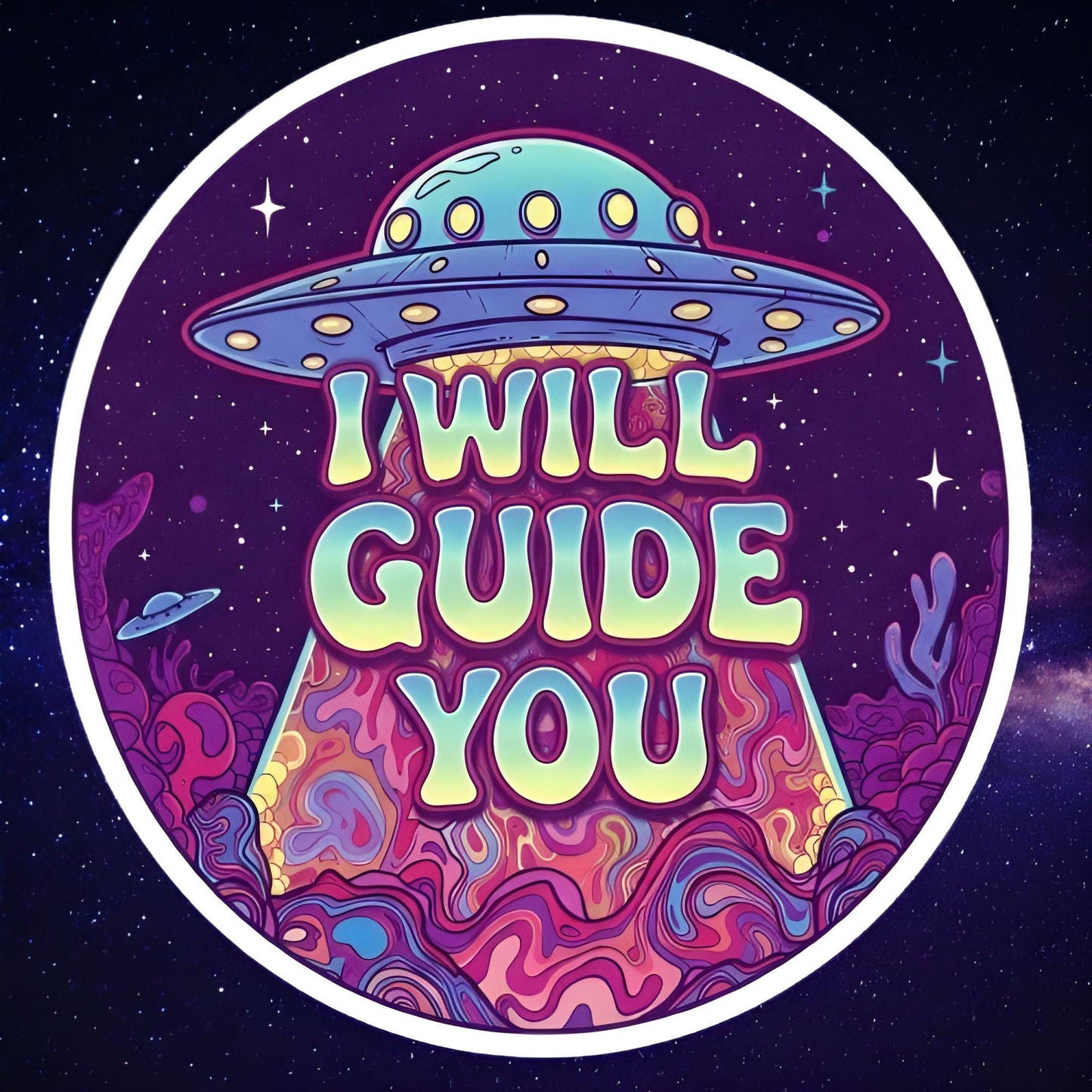 I Will Guide You UFO Sticker - Psychedelic Alien Spacecraft Decal - Trippy Vinyl Sticker - UFO Guide Sticker - Psychedelic Alien Lands -