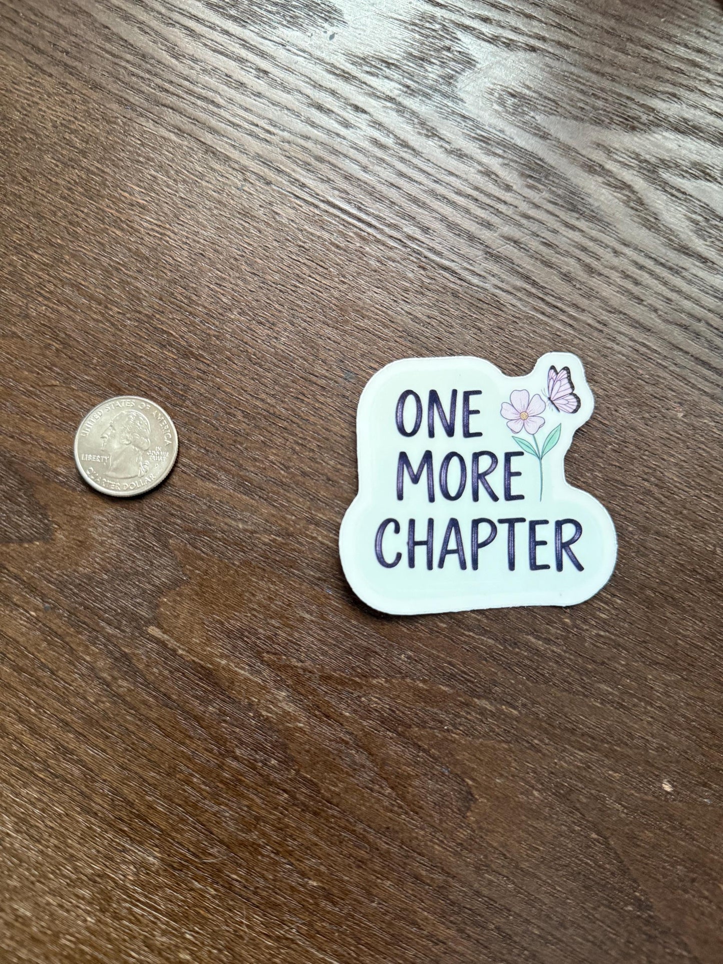 One More Chapter Lover Sticker | Beautiful and Positive Quote | Bookworm Gift | Literary Vinyl | Cozy Reader Art | Floral Butterfly Sticker