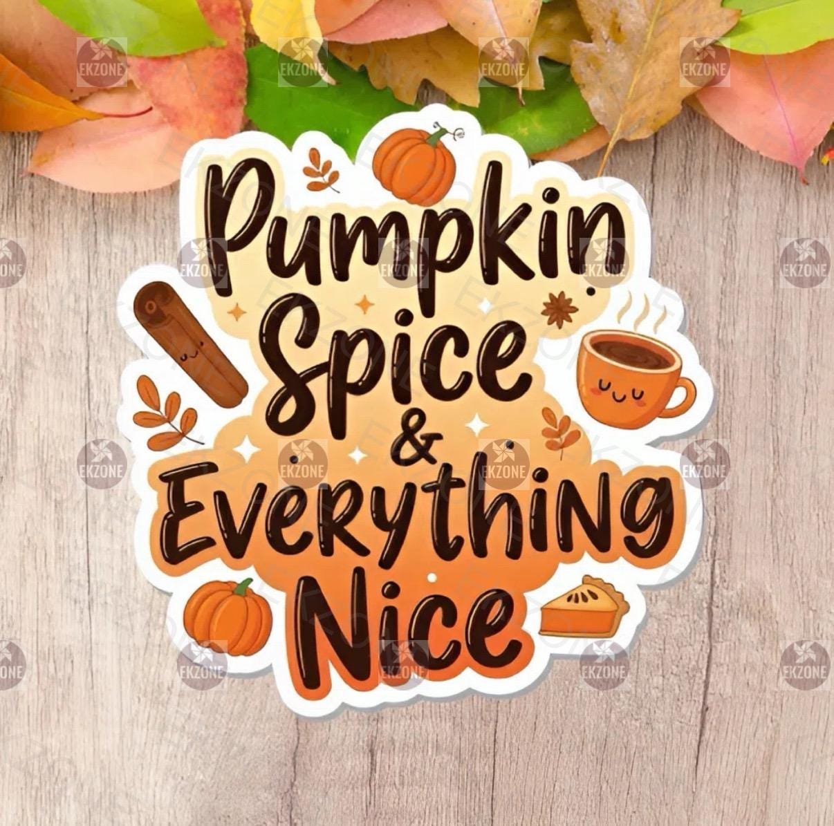 Pumpkin Spice & Everything Nice Sticker | Cozy Fall Decal | Autumn Vibes Art | Foodie Vinyl | PSL Lover Gift | Fall Decor Laptop Sticker |