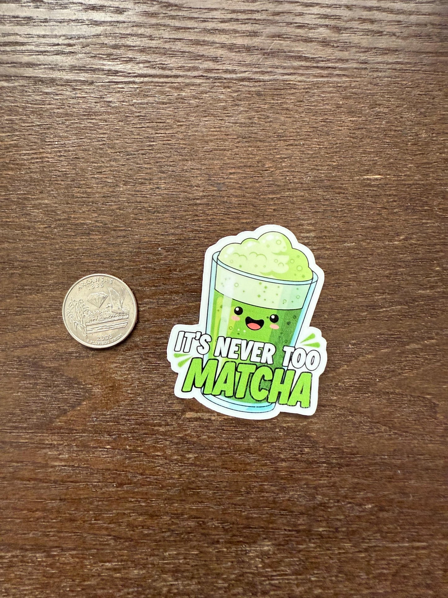 It's Never Too Matcha Sticker | Cute Matcha Tea Pun Decal | Green Tea Lover Art | Kawaii Drink Vinyl | Foodie Laptop Sticker | Funny Matcha