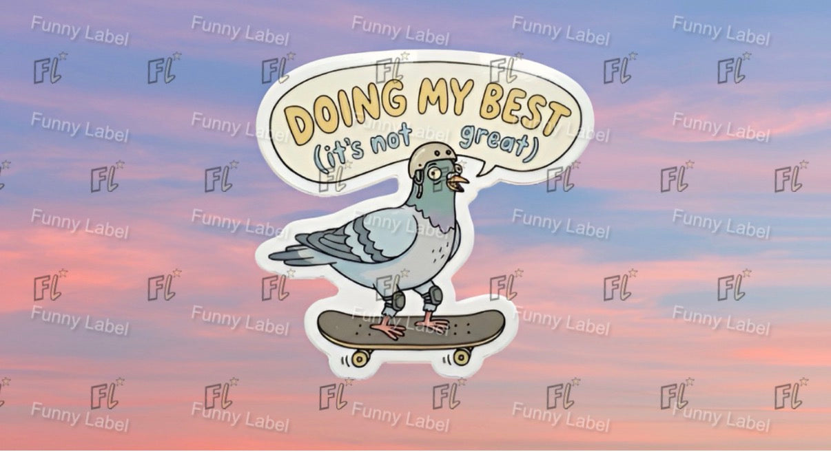 Doing My Best Funny Pigeon Skater Sticker