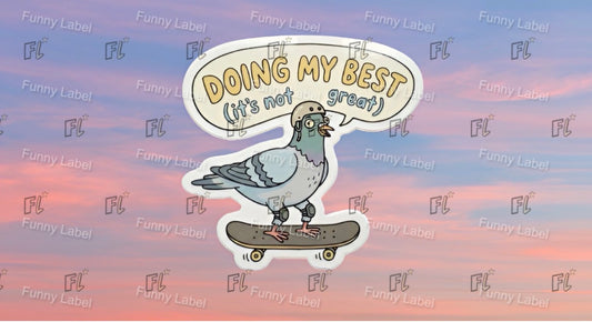 Doing My Best Funny Pigeon Skater Sticker