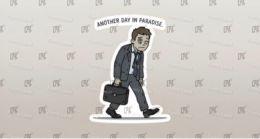 Cartoon character in a suit with a briefcase, text 'Another Day in Paradise', on a light gray background.
