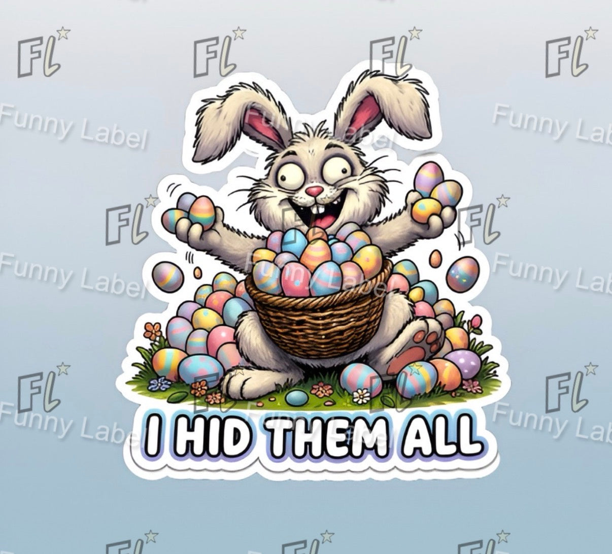 Cartoon Easter bunny with a basket of eggs and 'I hid them all' text on a light gray background with 'Funny Label' branding.