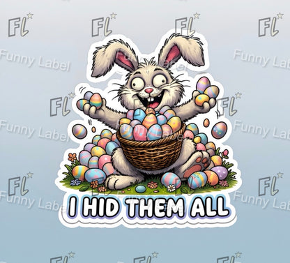 Cartoon Easter bunny with a basket of eggs and 'I hid them all' text on a light gray background with 'Funny Label' branding.