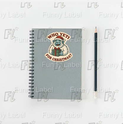 Holographic "Who Yeti For Christmas?" Sticker - Funny Holiday Pun