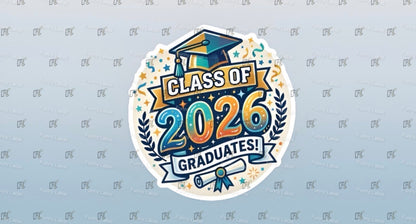Graduation-themed sticker with 'Class of 2026 Graduates!' text on a light blue background