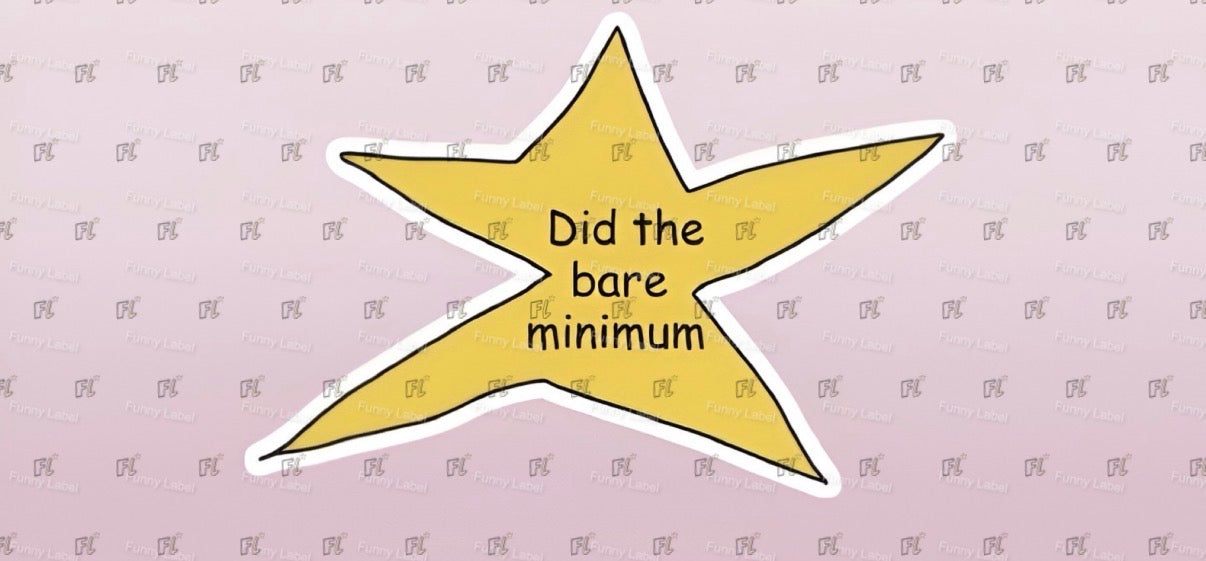 Yellow star with text Did the bare minimum on a light purple background