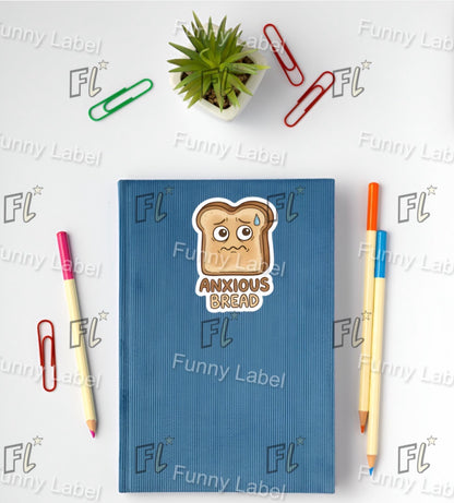 Anxious Bread Funny Mental Health Sticker