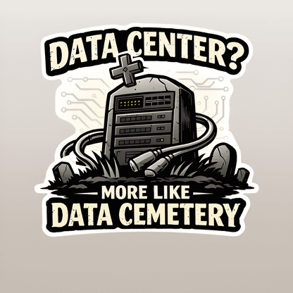 Stylized graphic of a tombstone with electronic components, text 'DATA CENTER? MORE LIKE DATA CEMETERY' on a beige background.