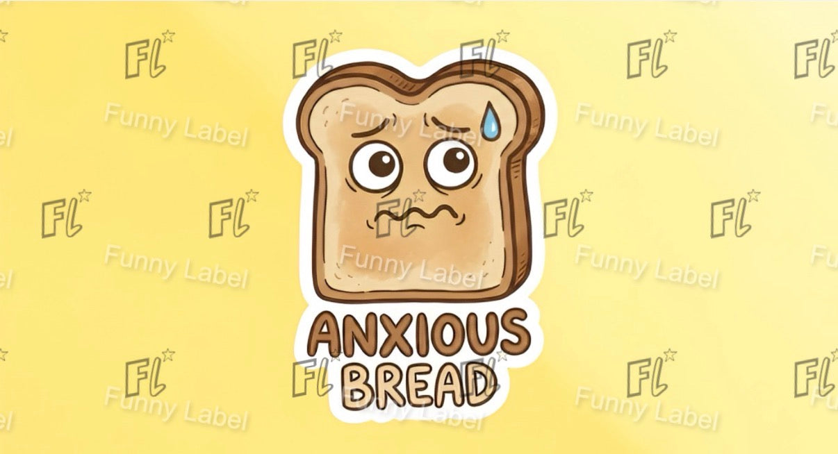 Anxious Bread Funny Mental Health Sticker