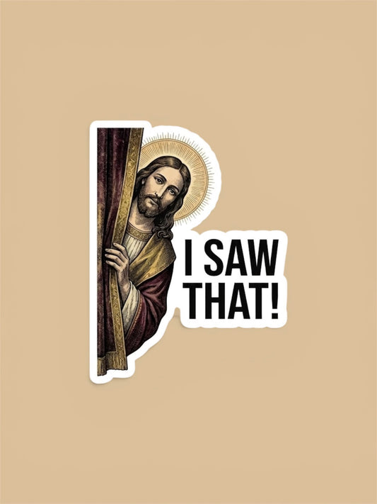 Sticker of a Jesus Christ with 'I Saw That!' text on a beige background