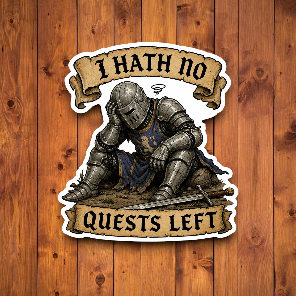 A die-cut vinyl sticker featuring a medieval knight in armor kneeling in despair with the text 'I HATH NO QUESTS LEFT' on a rustic wood plank background.