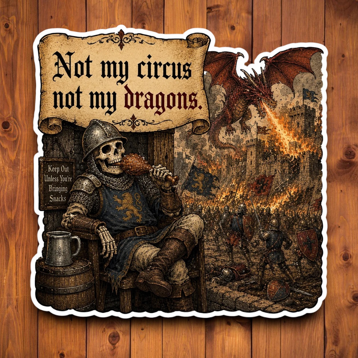 Not My Circus Not My Dragons medieval skeleton knight sticker with dragon battle on a wood background