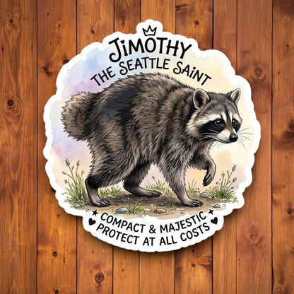 Jimothy the Seattle Saint compact majestic raccoon waterproof vinyl sticker