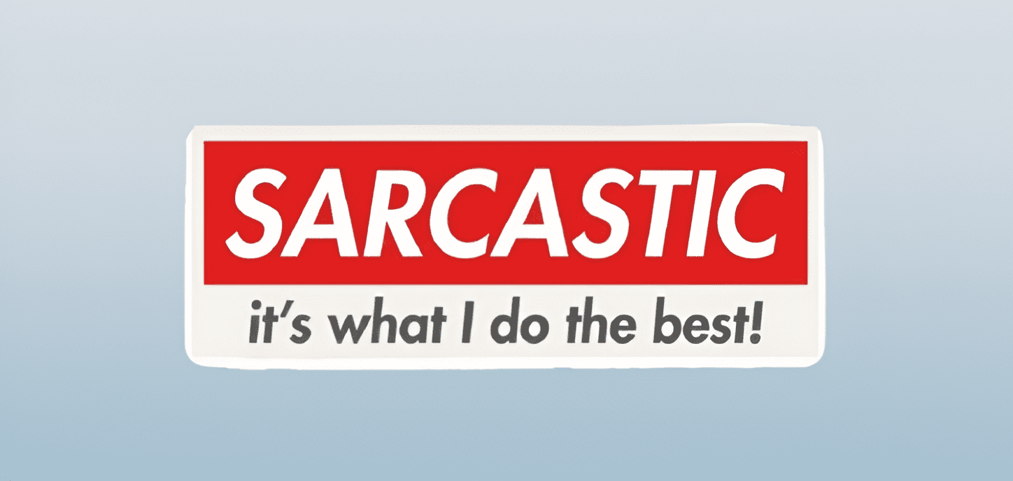 A flat, rectangular vinyl bumper sticker featuring a classic corporate brand parody layout with a bold red rectangular box containing the white italicized word "SARCASTIC" above the dark grey lowercase text reading "it's what I do the best!".