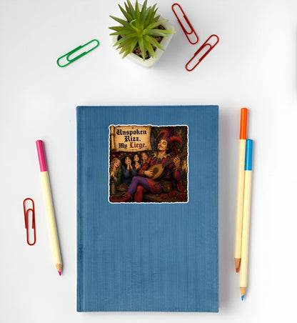 Funny Unspoken Rizz My Liege jester and bard sticker displayed on a blue notebook