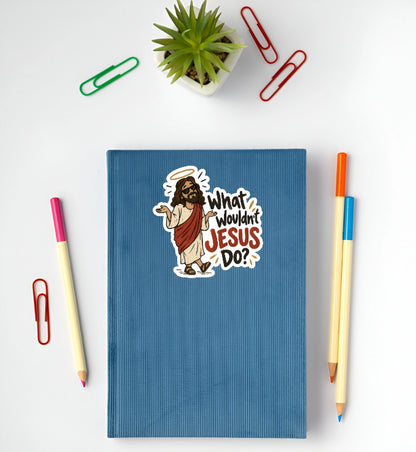 Funny What Wouldn’t Jesus Do Jesus sticker displayed on a blue notebook
