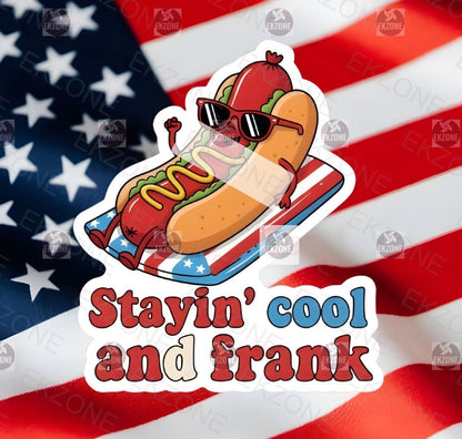 Stayin' Cool and Frank Hot Dog Sticker | Funny 4th of July Decal | Patriotic Food Pun Art | Summer BBQ Vinyl | Independence Day Humor Gift