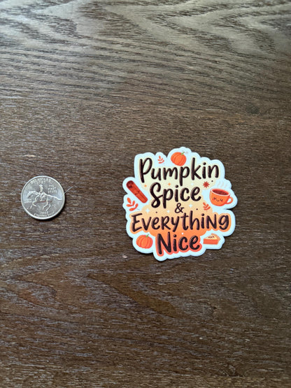 Pumpkin Spice & Everything Nice Sticker | Cozy Fall Decal | Autumn Vibes Art | Foodie Vinyl | PSL Lover Gift | Fall Decor Laptop Sticker |