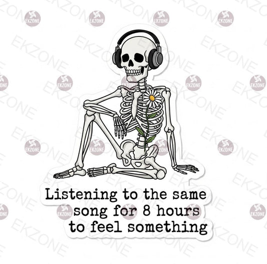 Listening to Same Song 8 Hours Skeleton Sticker |  Mental Health Decal | Relatable Music Lover Art | Existential Humor Vinyl | Laptop Decal