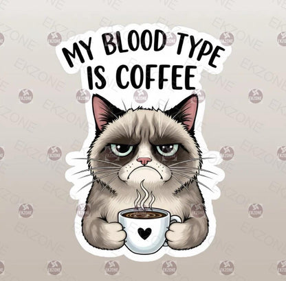 My Blood Type is Coffee Grumpy Cat Sticker | Funny Cat Meme Decal | Sarcastic Coffee Lover Art | Pet Owner Vinyl | Cute Cat Mom Gift | Mug