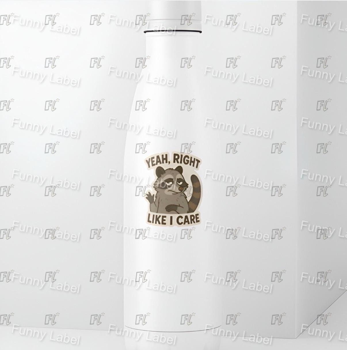 Sarcastic Raccoon Sticker - Yeah Right Like I Care Decal - Funny Trash Panda Gift - Sassy Laptop Sticker