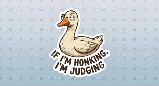 Cartoon duck with text 'If I'm honking, I'm judging' on a light blue patterned background