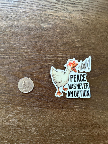 Funny Goose Sticker - Peace Was Never An Option - Chaotic Meme Decal - Gamer Laptop Sticker - Honk Goose Gift - Waterproof Vinyl
