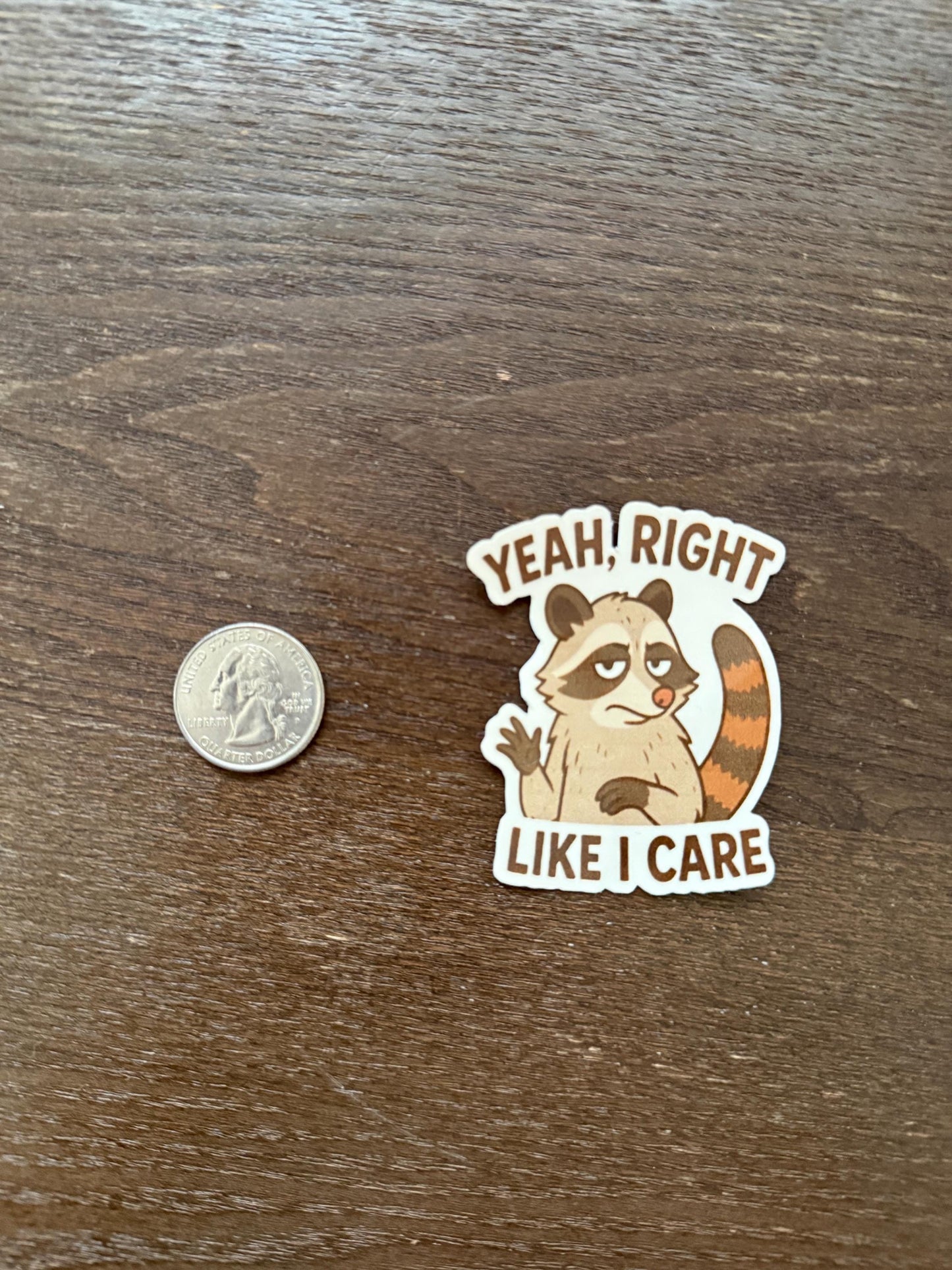 Sarcastic Raccoon Sticker - Yeah Right Like I Care Decal - Funny Trash Panda Gift - Sassy Laptop Sticker