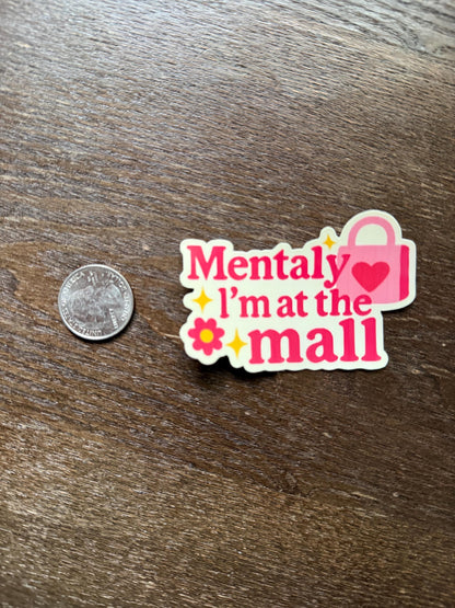 Mentally I'm At The Mall Sticker - Funny Shopping Quote - Y2K Aesthetic Decal - Retail Therapy Gift - Pink Girly Laptop Sticker