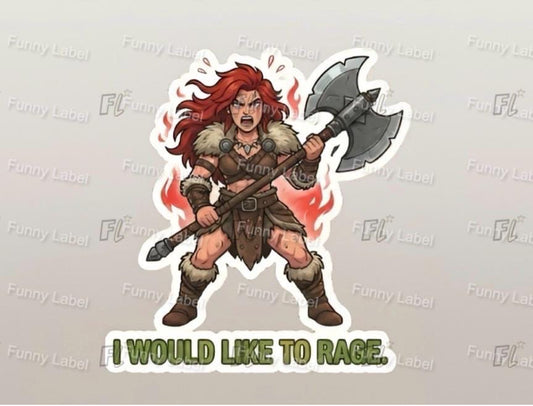 Sticker of a warrior character with an axe and text 'I would like to rage' on a gray background.