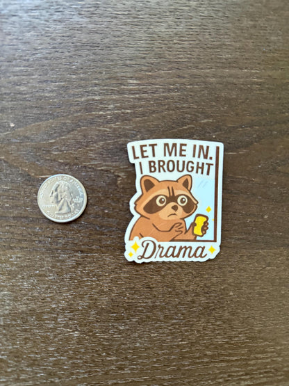Funny Raccoon Sticker - Let Me In I Brought Drama - Gossip Lover Gift - Spilling The Tea Decal - Best Friend Laptop Sticker