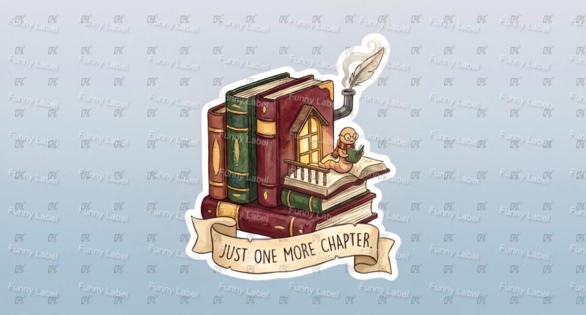 A flat, isolated vinyl sticker featuring an adorable cartoon illustration of a cute little bookworm character wearing round glasses, happily snuggled up inside an open fantasy book under the text "Just One More Chapter".