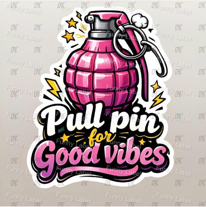 A flat, isolated vinyl sticker featuring a stylized cartoon illustration of a pastel pink grenade with an attached tag that reads "Pull Pin For Good Vibes."